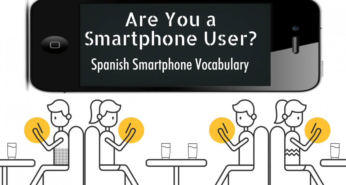 Are You A Smartphone User? Spanish Smartphone Vocabulary